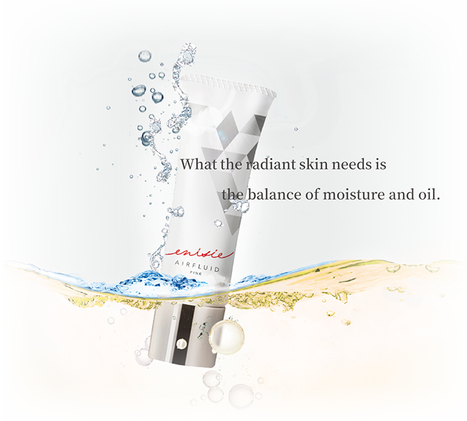 What the radiant skin needs is the balance of moisture and oil.